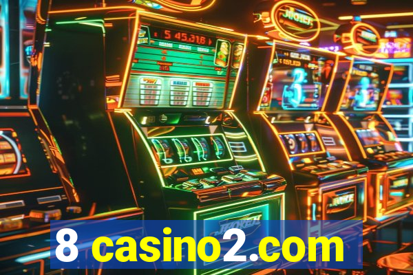 8 casino2.com